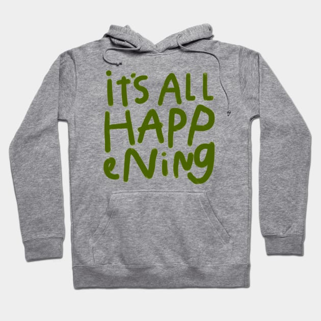 it's all happening Hoodie by heatherschieder